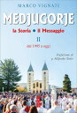 Medjugorje - Vol. 2 La storia, il messaggio (dal 1995 a oggi)【電子書籍】[ Marco Vigna...