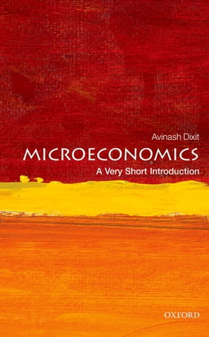 Microeconomics: A Very Short Introduction【電子書籍】 Avinash Dixit