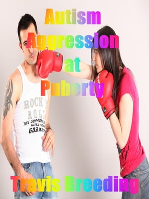 ŷKoboŻҽҥȥ㤨Autism Aggression at PubertyŻҽҡ[ Travis Breeding ]פβǤʤ108ߤˤʤޤ