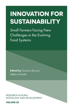 Innovation for sustainability Small farmers facing new challenges in the evolving food systems【電子書籍】