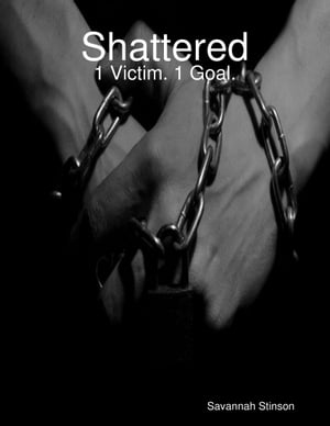 Shattered【電子書籍】[ Savannah Stinson ]