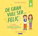 De gran vull ser... feli? 3 6 contes per potenciar la positivitat i l'autoestima...