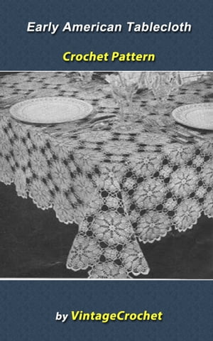 Early American Tablecloth Crochet Pattern【電