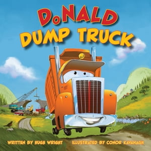 ŷKoboŻҽҥȥ㤨Donald Dump TruckŻҽҡ[ Hugh Wright ]פβǤʤ650ߤˤʤޤ