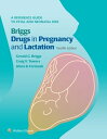 Briggs Drugs in Pregnancy and Lactation A Reference Guide to Fetal and Neonatal Risk