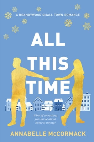 All This Time A Contemporary Romance Novel【電子書籍】[ Annabelle McCormack ]
