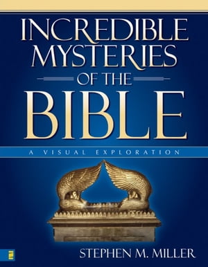 Incredible Mysteries of the Bible
