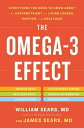 The Omega-3 Effect Everything You Need to Know About the Super Nutrient for Living Longer, Happier, and Healthier