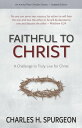 Faithful to Christ: A Challenge to Truly Live fo