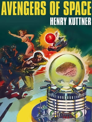 ŷKoboŻҽҥȥ㤨Avengers of SpaceŻҽҡ[ Henry Kuttner ]פβǤʤ150ߤˤʤޤ