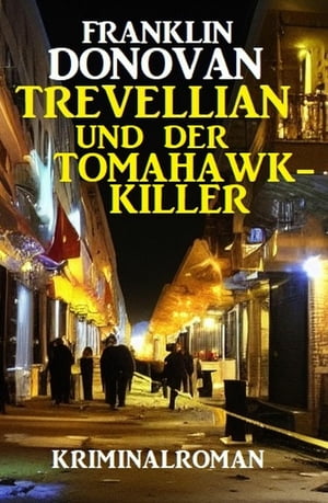 ?Trevellian und der Tomahawk-Killer: KriminalromanŻҽҡ[ Franklin Donovan ]