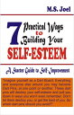 7 Practical Ways to Build Your Self-Esteem A Starter Guide to Self-Improvement【電子書籍】 M.S Joel
