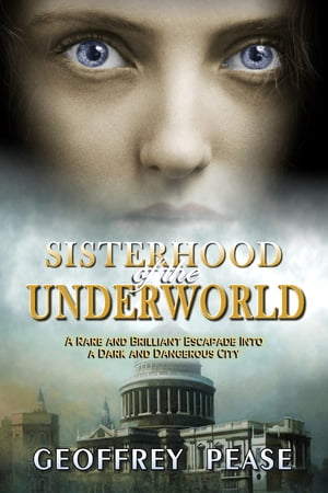 Sisterhood of the Underworld【電子書籍】[ Geoffrey Pease ]