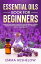 Essential Oils Book For Beginners