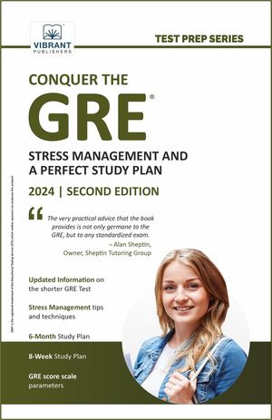 Conquer the GRE?: Stress Management and a Perfect Study Plan Test Prep Series【電子書籍】[ Vibrant Publishers ]