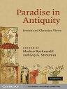 Paradise in Antiquity Jewish and Christian Views