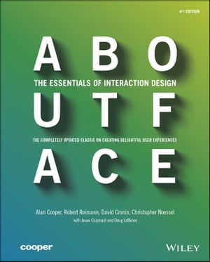 楽天楽天Kobo電子書籍ストアAbout Face The Essentials of Interaction Design【電子書籍】[ Alan Cooper ]