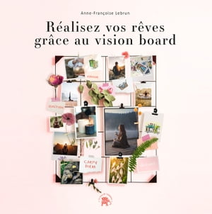 Réalisez vos rêves grâce au vision board