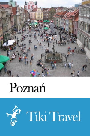 Poznań (Poland) Travel Guide - Tiki Travel