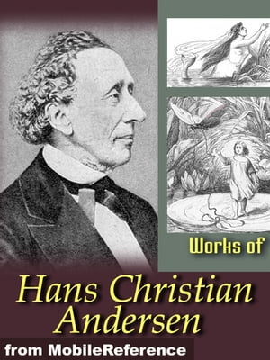 Works Of Hans Christian Andersen: The Ice-Maiden, O. T. A Danish Romance, Best-Known Fairy Tales: The Emperor 039 s New Clothes The Snow Queen, The Little Mermaid, The Little Match Girl, The Ugly Duckling More (Mobi Collected Works)【電子書籍】
