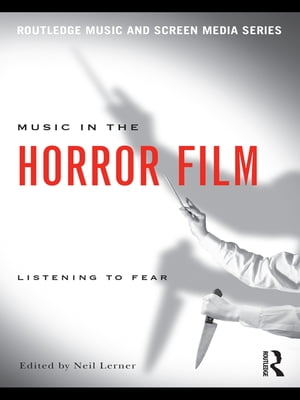 Music in the Horror Film Listening to Fear【電子書籍】