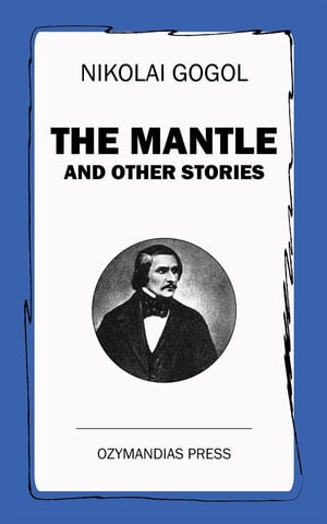 The Mantle and other stories【電子書籍】[ Nikolai Gogol ]