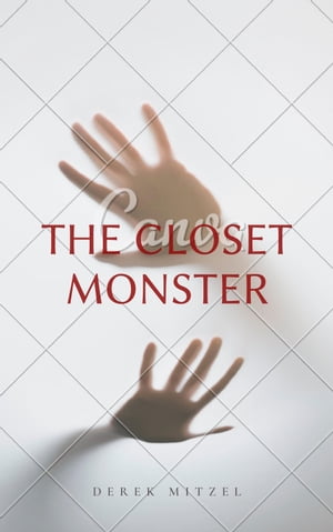 The Closet Monster【電子書籍】[ Derek Mitz