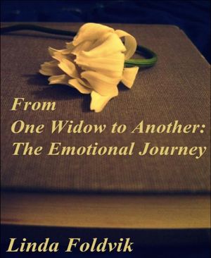 From One Widow to Another: The Emotional JourneyŻҽҡ[ Linda Foldvik ]