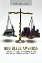 God Bless America: the Discourse Between the American Dream & Christianity