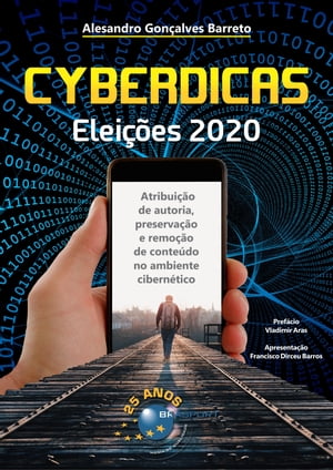 Cyberdicas Elei??es 2020 Atribui??o de autoria, preserva??o e remo??o de conte?do no ambiente cibern?tico