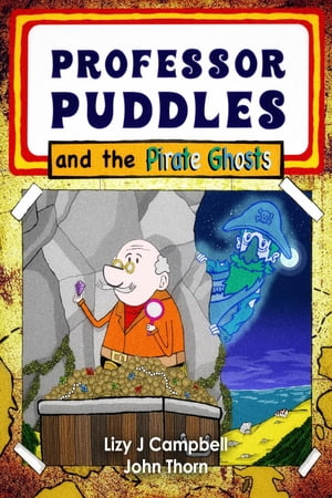 Professor Puddles and the Pirate GhostsŻҽҡ[ Lizy J Campbell ]