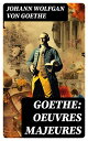 Goethe: Oeuvres Majeures