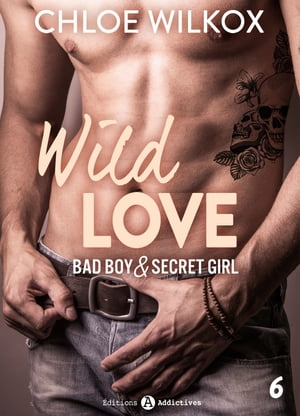 Wild Love - 6 Bad boy & secret girl【電子書