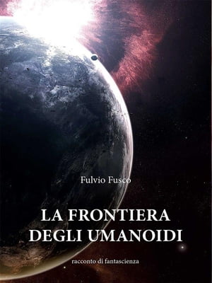 La frontiera degli umanoidi