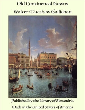 Old Continental Towns【電子書籍】[ Catherine Gasquoine Hartley ](3)