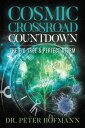 Cosmic Crossroad Countdown The Fig Tree Perfect Storm【電子書籍】 Dr. Peter Hofmann