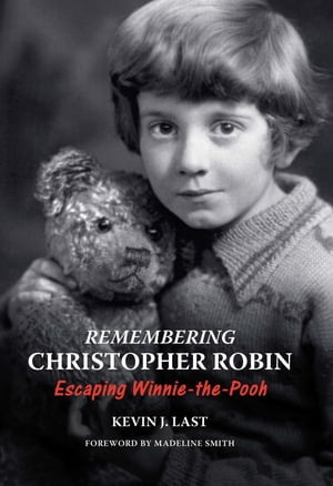 ŷKoboŻҽҥȥ㤨Remembering Christopher Robin Escaping Winnie-the-PoohŻҽҡ[ Kevin J. Last ]פβǤʤ3,840ߤˤʤޤ