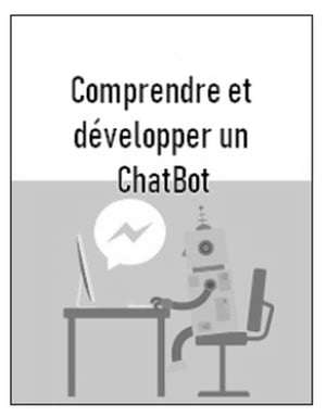 Comprendre et développer un ChatBot