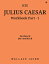 ICSE Julius Caesar Workbook Part - 1 For Class IX (Act I and Act II)Żҽҡ[ Wallace Jacob ]