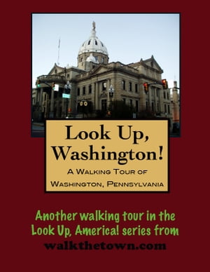 A Walking Tour of Washington, Pennsylvania【電