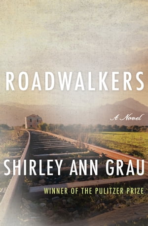 Roadwalkers【電子書籍】[ Shirley Ann Grau ]