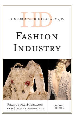 Historical Dictionary of the Fashion Industry