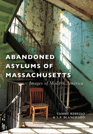 Abandoned Asylums of Massachusetts