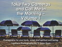Take Two Cameras and Call Me in the Morning ? Volume 1 Photography for your body...