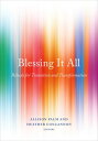 Blessing It All Rituals for Transition and Transformation【電子書籍】