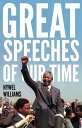 Great Speeches of Our Time Speeches that Shaped the Modern World【電子書籍】[ Hywel Wi...