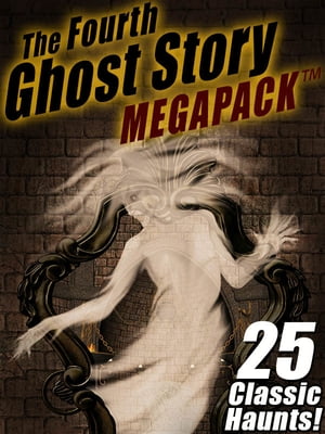 ŷKoboŻҽҥȥ㤨The Fourth Ghost Story MEGAPACK ? 25 Classic Haunts!Żҽҡ[ Arthur Conan Doyle ]פβǤʤ109ߤˤʤޤ