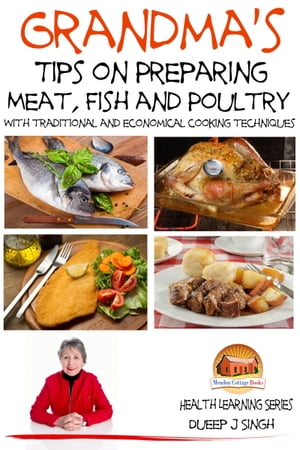 Grandma's Tips on Preparing Meat, Fish and Poultry: With traditional and economical cooking techniques