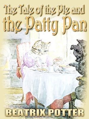 The Tale Of the Pie and the Patty-Pan