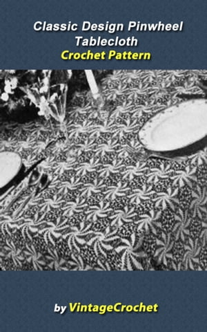 Classic Design Pinwheel Tablecloth Crochet Patte
